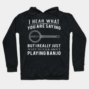 Banjo Enthusiast's Anthem: Let's Chat Banjo, No Matter the Topic! Hoodie